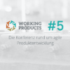 Die Grenzen der Nutzerzentrierung – Vortrag auf der Working Products #5